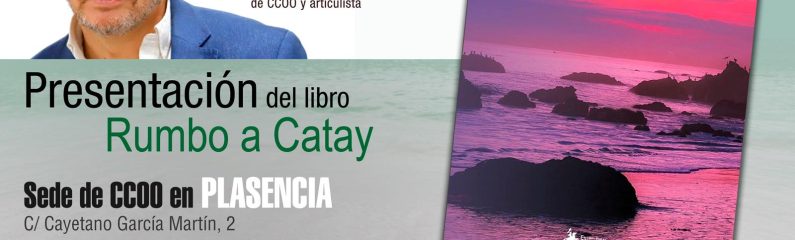 Presentación del libro ‘Rumbo a Catay’